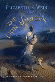 The Lion Hunter by Elizabeth Wein cover art